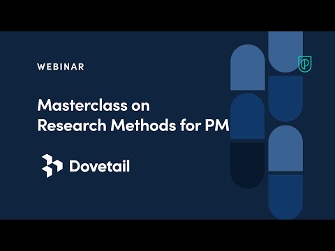 Webinar: Masterclass on Research Methods for PM by Dovetail Product Leaders